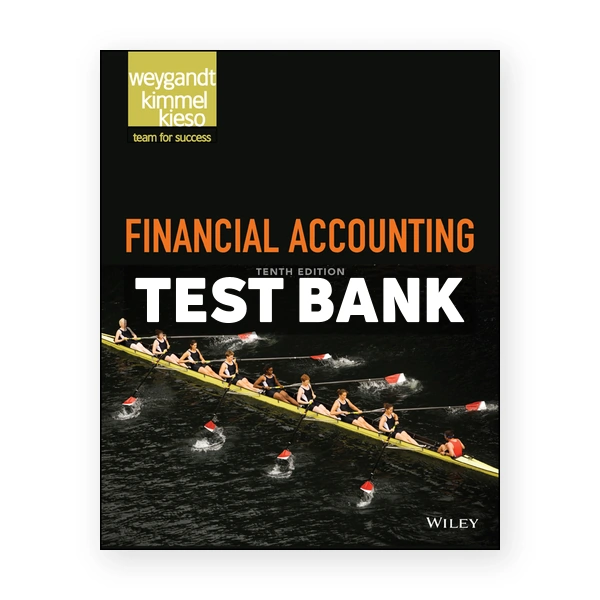 Financial Accounting 10th edition Weygandt Test Bank