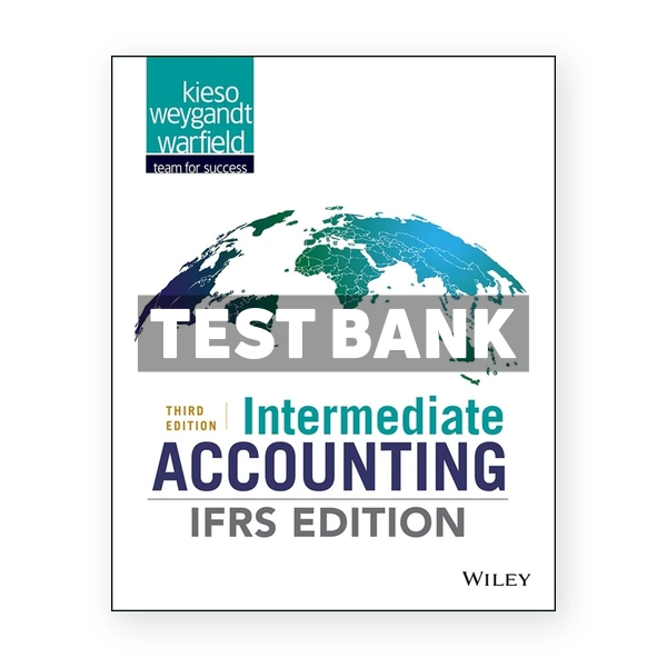 Intermediate Accounting IFRS Edition 3rd edition Kieso Test Bank