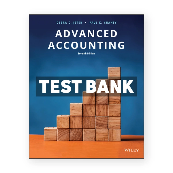 Advanced Accounting 7th edition Jeter Test Bank
