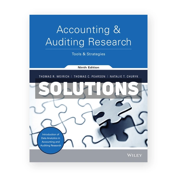 Accounting and Auditing Research Tools and Strategies 9th edition Weirich Solutions Manual