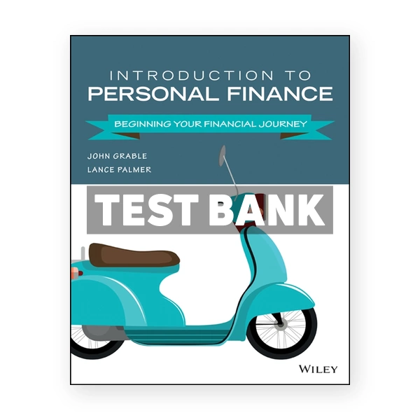 Introduction to Personal Finance Beginning Your Financial Journey 1st edition Grable Test Bank