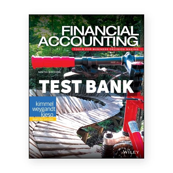 Financial Accounting Tools for Business Decision Making 9th edition Kimmel Test Bank