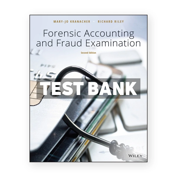 Forensic Accounting and Fraud Examination 2nd edition Kranacher Test Bank