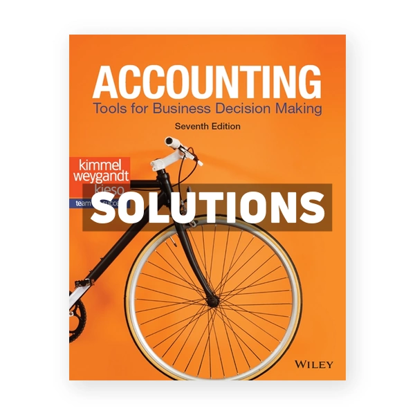 Accounting Tools for Business Decision Making 7th edition Kimmel Solutions Manual