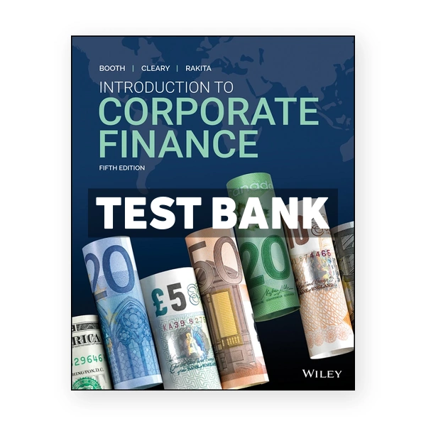 Introduction to Corporate Finance (Canadian) 5th edition Booth Test Bank
