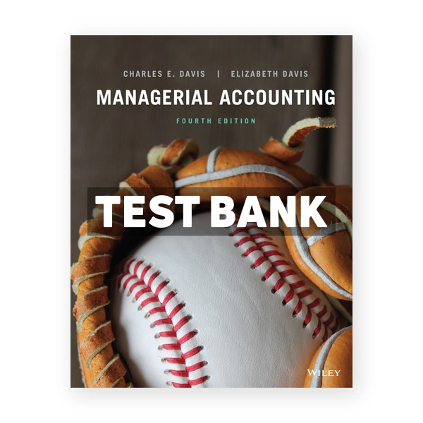 Managerial Accounting 4th edition Davis Test Bank