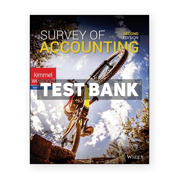 Survey of Accounting 2nd edition Kimmel Test Bank