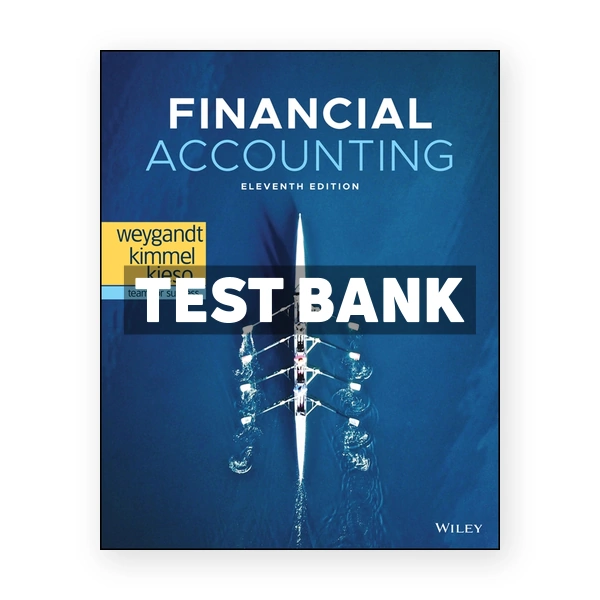 Financial Accounting 11th edition Weygandt Test Bank