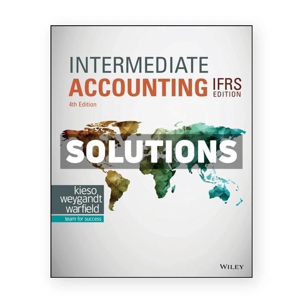 Intermediate Accounting IFRS Edition 4th edition Kieso Solutions Manual