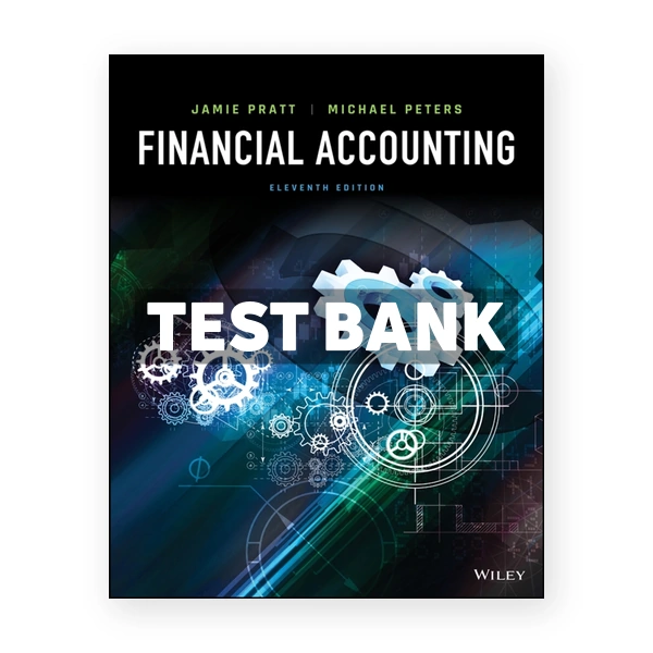Financial Accounting 11th edition Pratt Test Bank