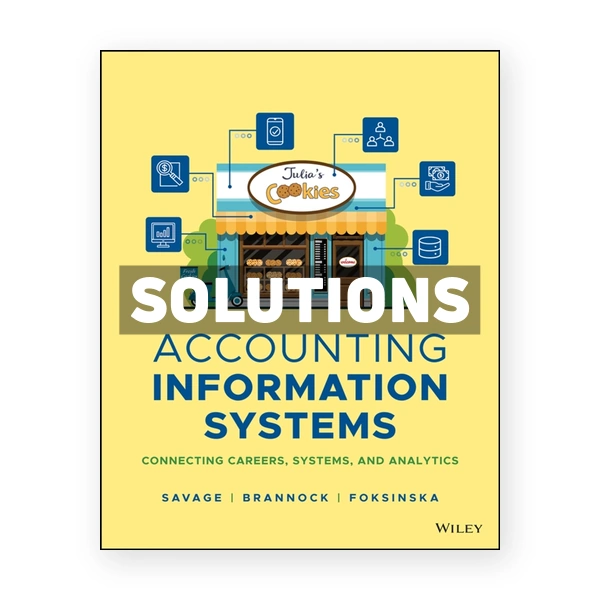 Accounting Information Systems Connecting Careers Systems and Analytics 1st edition Savage Solutions Manual