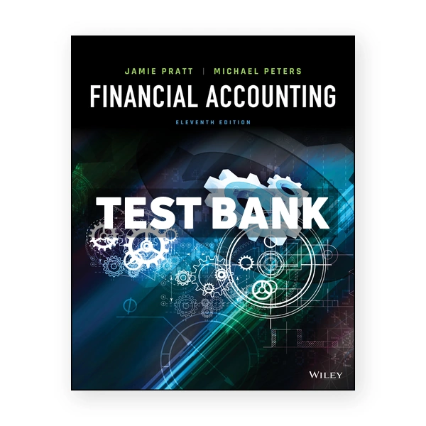 Financial Accounting 11th edition Pratt Test Bank