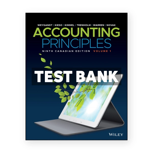 Accounting Principles Volume 1 Enhanced (Canadian) 9th Edition 9th edition Weygandt Test Bank