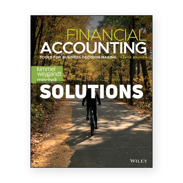 Financial Accounting Tools for Business Decision Making 10th edition Kimmel Solutions Manual
