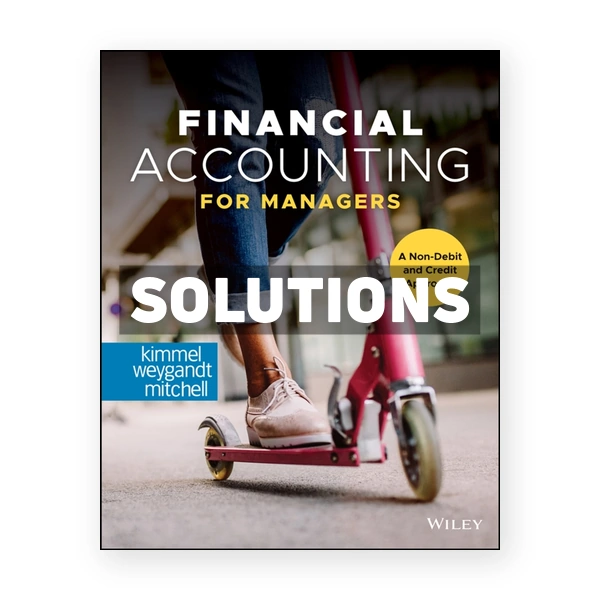 Financial Accounting for Managers 1st edition Kimmel Solutions Manual