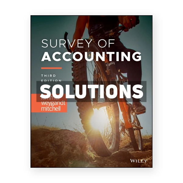 Survey of Accounting 3rd edition Kimmel Solutions Manual