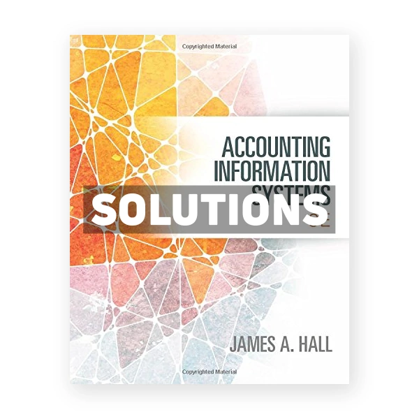 Accounting Information Systems 9th edition Hall Solutions Manual