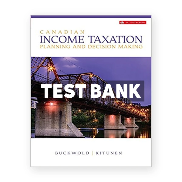 Canadian Income Taxation 20172018 (Canadian) 20th edition Buckwold Test Bank