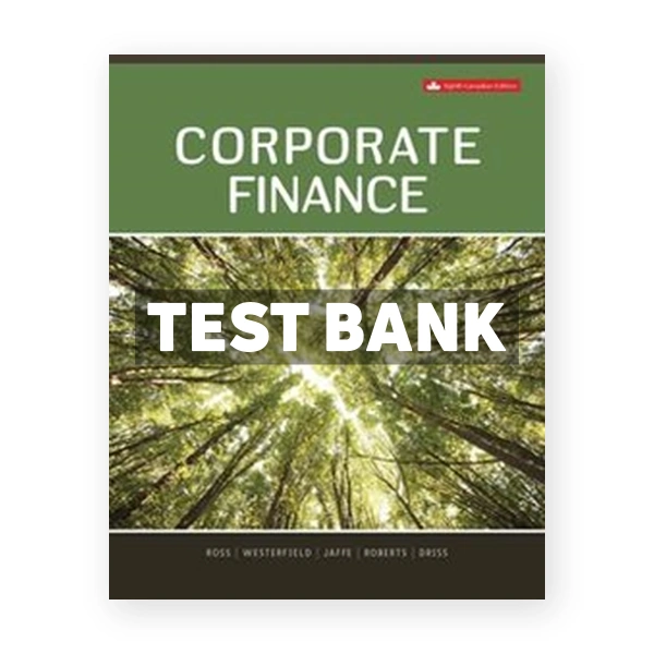 Corporate Finance (Canadian) 9th edition Ross Test Bank
