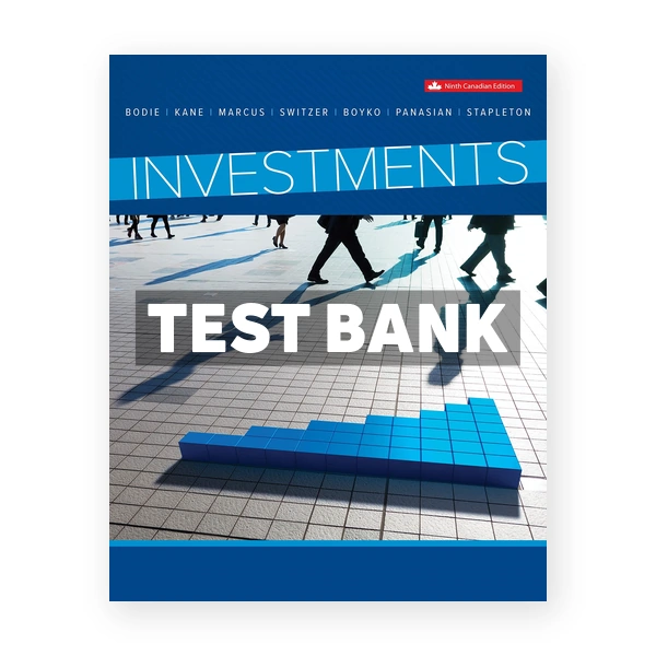 Investments (Canadian) 9th edition Bodie Test Bank