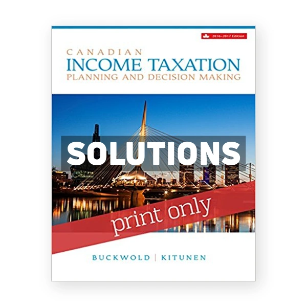 Canadian Income Taxation (Canadian) 19th edition Buckwold Solutions Manual