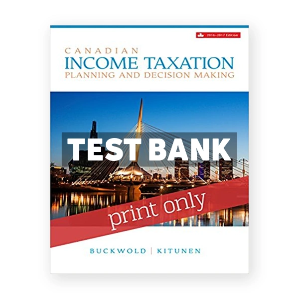 Canadian Income Taxation (Canadian) 19th edition Buckwold Test Bank