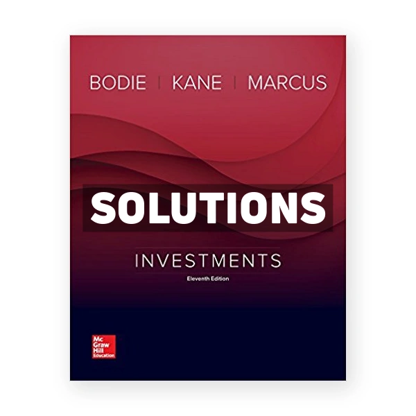 Investments 11th edition Bodie Solutions Manual