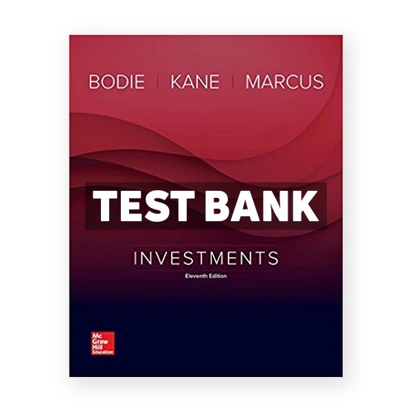 Investments 11th edition Bodie Test Bank