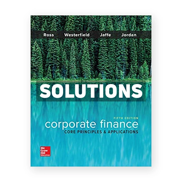 Corporate Finance Core Principles and Applications 5th edition Ross Solutions Manual