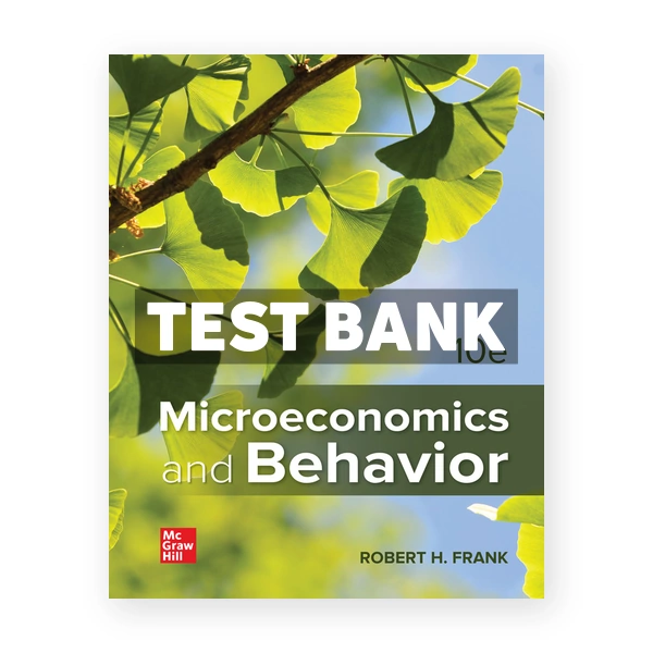 Microeconomics and Behavior 10th edition Frank Test Bank