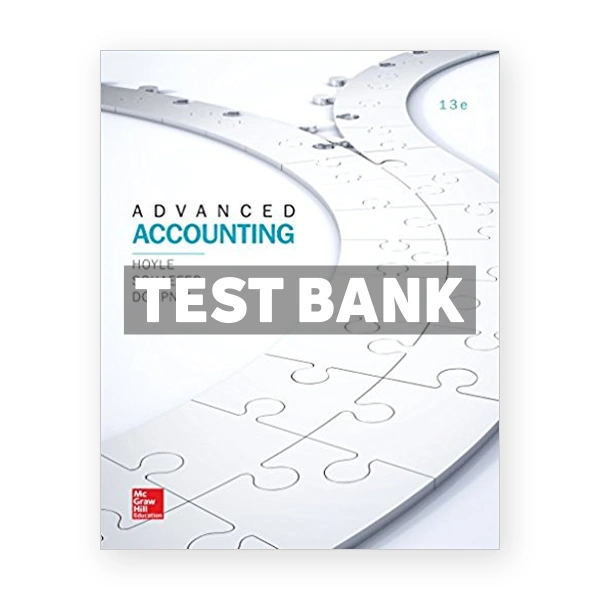 Advanced Accounting 13th edition Hoyle Test Bank