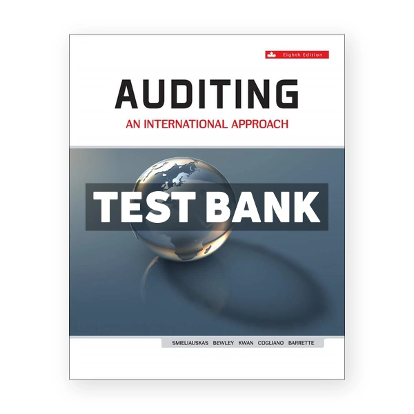 Auditing An International Approach (Canadian) 8th edition Smieliauskas Test Bank