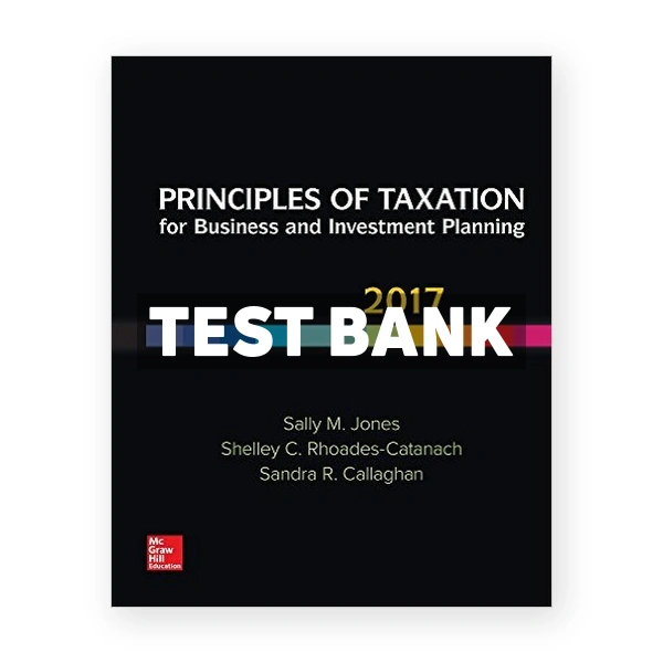 Principles of Taxation for Business and Investment Planning 20th edition Jones Test Bank