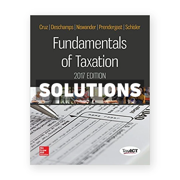 Fundamentals of Taxation 2017 Edition 10th edition Cruz Solutions Manual