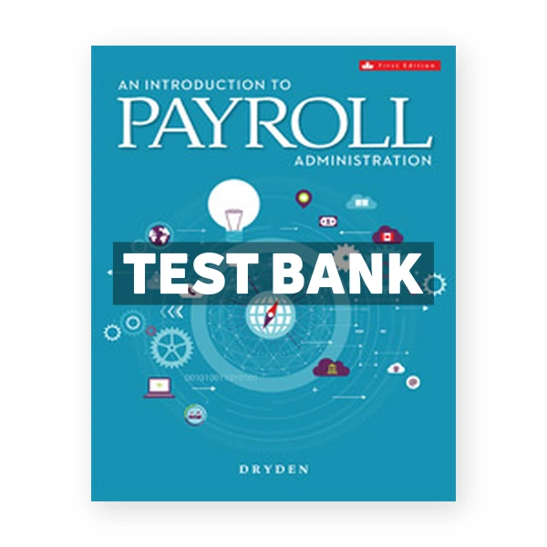 Payroll (Canadian) 1st edition Dryden Test Bank