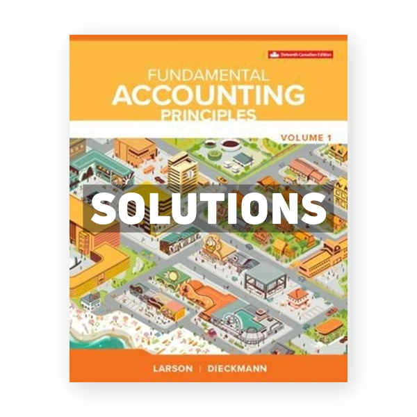 Fundamental Accounting Principles Vol 1 (Canadian) 16th edition Larson Solutions Manual
