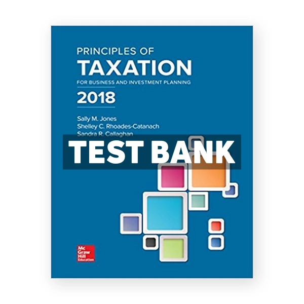 Principles of Taxation for Business and Investment Planning 21st edition Jones Test Bank