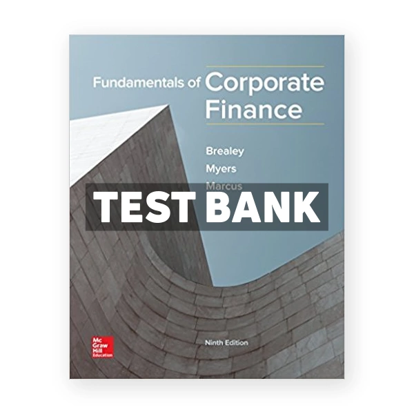 Fundamentals of Corporate Finance 9th edition Brealey Test Bank