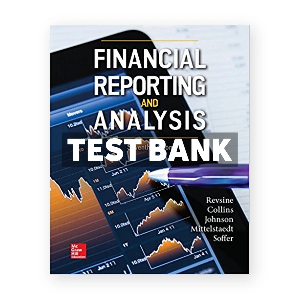 Financial Reporting and Analysis 7th edition Revsine Test Bank