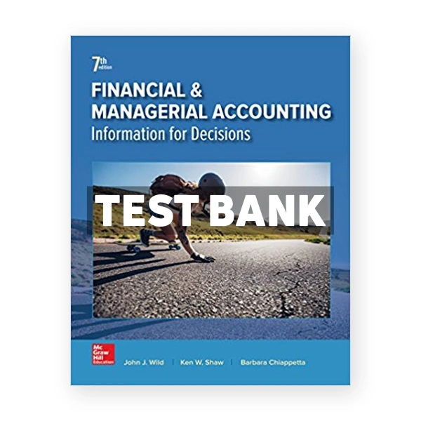 Financial and Managerial Accounting 7th edition Wild Test Bank