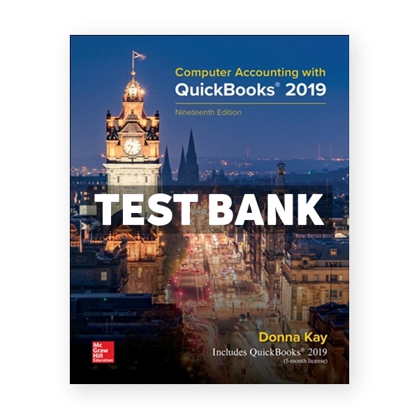Computer Accounting with QuickBooks 2019 19th edition Kay Test Bank
