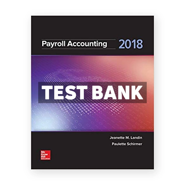 Payroll Accounting 2018 4th edition Landin Test Bank