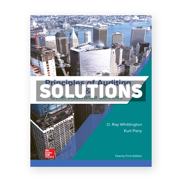 Principles of Auditing and Other Assurance Services 21st edition Whittington Solutions Manual