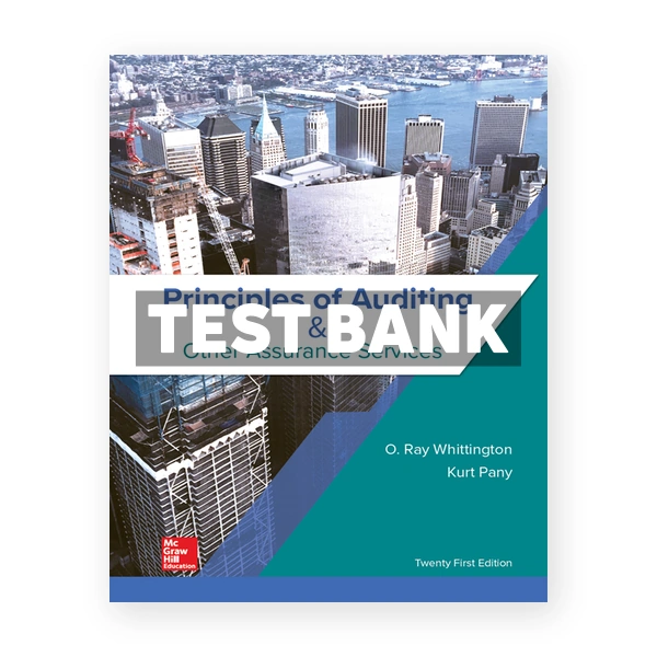 Principles of Auditing and Other Assurance Services 21st edition Whittington Test Bank