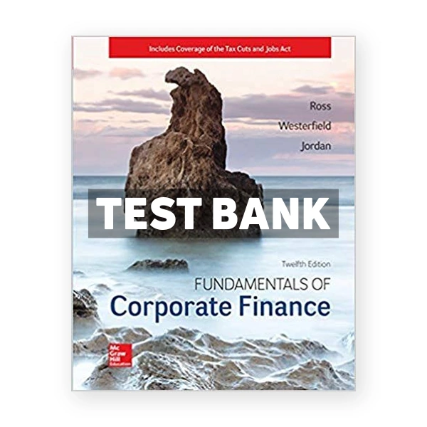 Fundamentals of Corporate Finance 12th edition Ross Test Bank