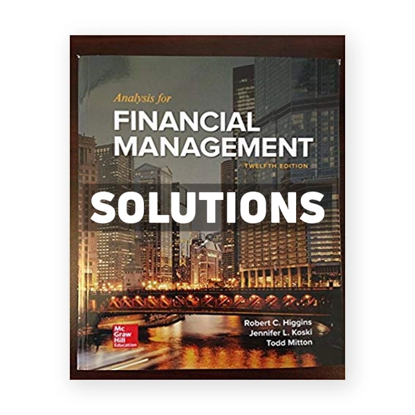 Analysis for Financial Management 12th edition Higgins Solutions Manual