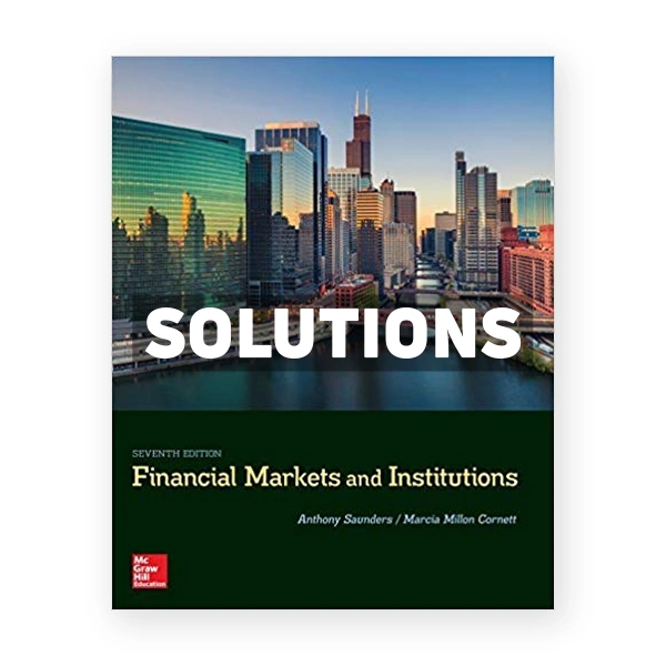 Financial Markets and Institutions 7th edition Saunders Solutions Manual
