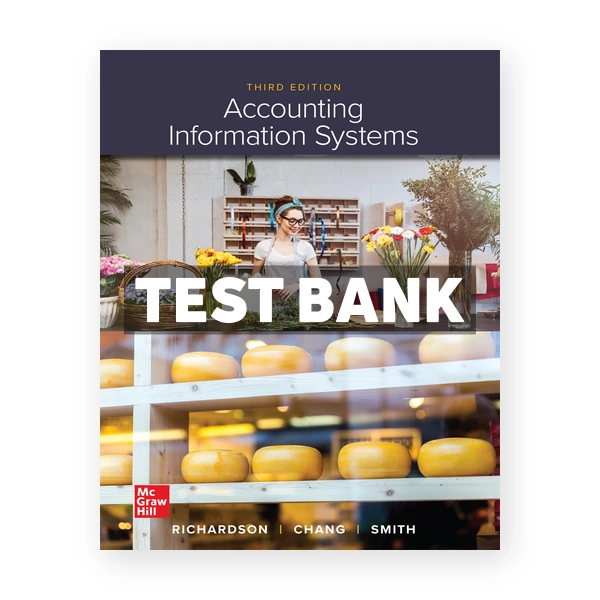 Accounting Information Systems 3rd edition Richardson Test Bank