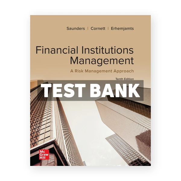 Financial Institutions Management Risk Management Approach 10th edition Saunders Test Bank