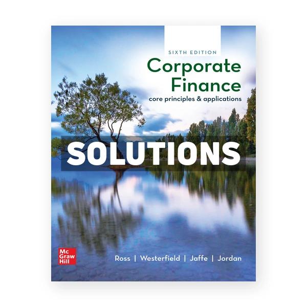 Corporate Finance Core Principles and Applications 6th edition Ross Solutions Manual